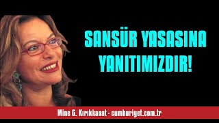 Mi̇ne G. Kirikkanat: Sansür Yasasina Yanitimizdir - Sesli̇ Köşe Yazisi