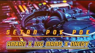 SETAN _-POK -POK_-(Amran Benu x Ing Mamo x Nhedy Nbt)_Disco Tanah 2022🇮🇩