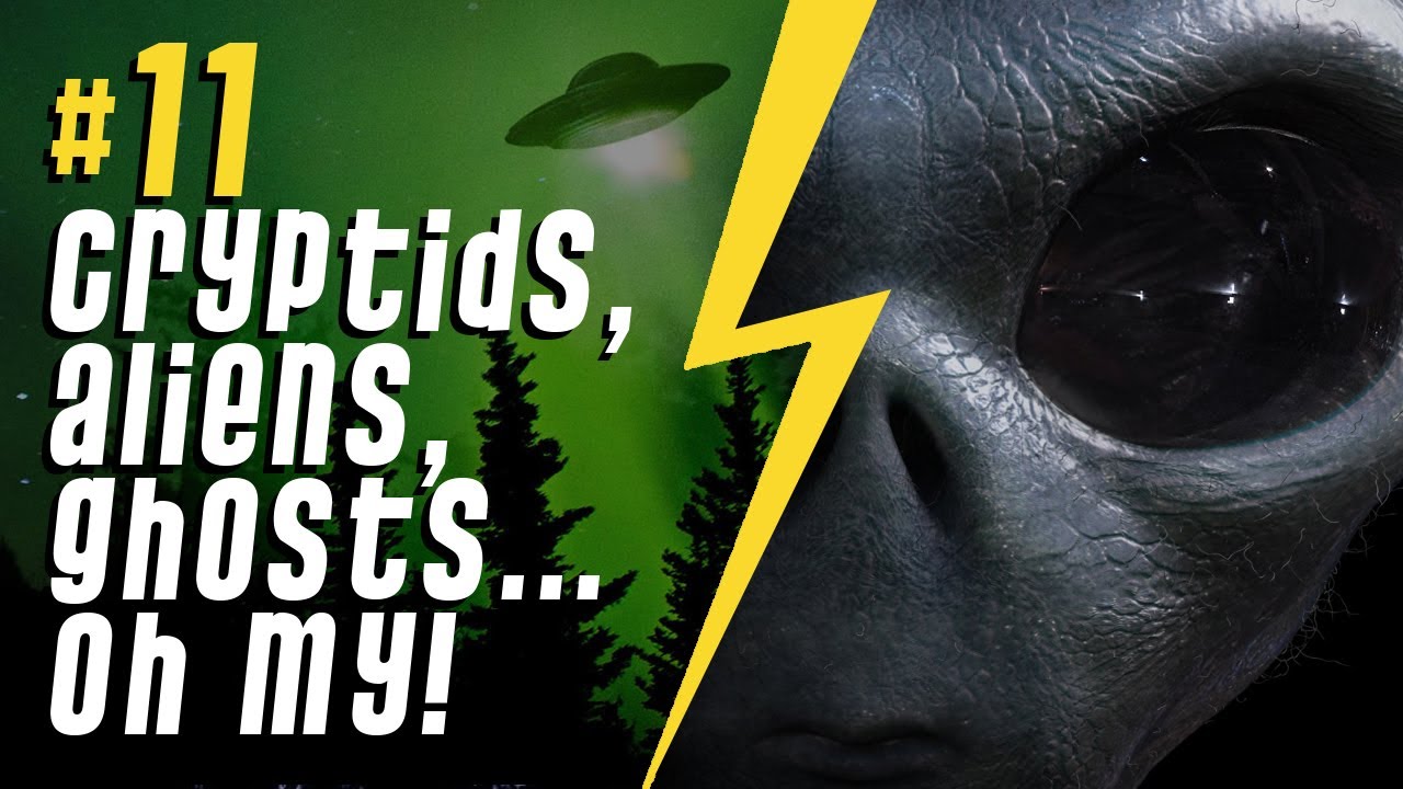 Cryptids, Aliens, Ghosts…Oh My! | "The Creature Files" Episode 11