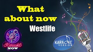 [Karaoke] Westlife- What about now