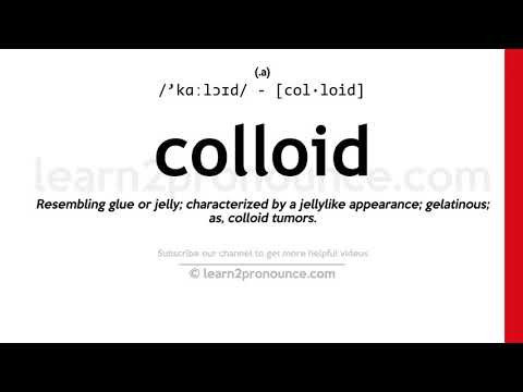 kolloid Pronunciation | Colloid anlayışı