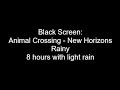 Black Screen: Animal Crossing - New Horizons - Rainy - 8 hours with light rain