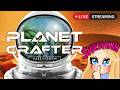 Super secret Planet Crafter Stream | Chill Building and Exploring Stream!