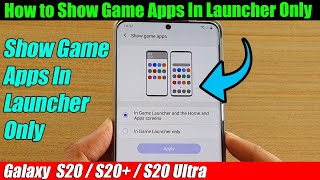 Galaxy S20/S20+: How to Show Game Apps In Launcher Only screenshot 3