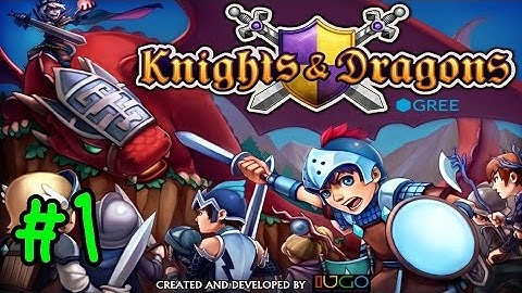 KNIGHTS & DRAGONS - Epic Action RPG Walkthrough Ep.1