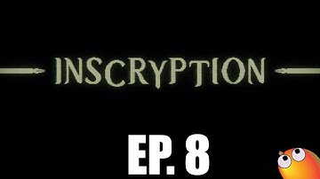 INSCRYPTION -- Ep.8: New Game