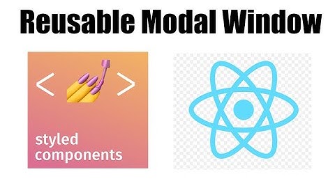 React Reusable Modal with Styled Component