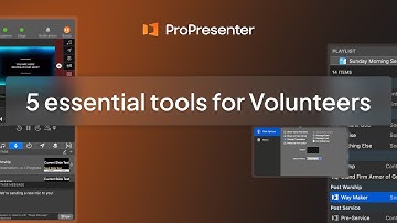 ProPresenter- 5 Essential Tools for Volunteers