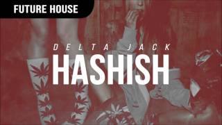 Delta Jack - Hashish