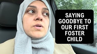 Saying Goodbye to Our First Foster Placement