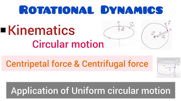 rotational dynamics | kinematics | centripetal & centrifugal force | application | well of death