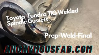 TIG Welding Spindle Gussets on 0406 Toyota Tundra Spindles. Swapping Tundra spindles on Tacoma