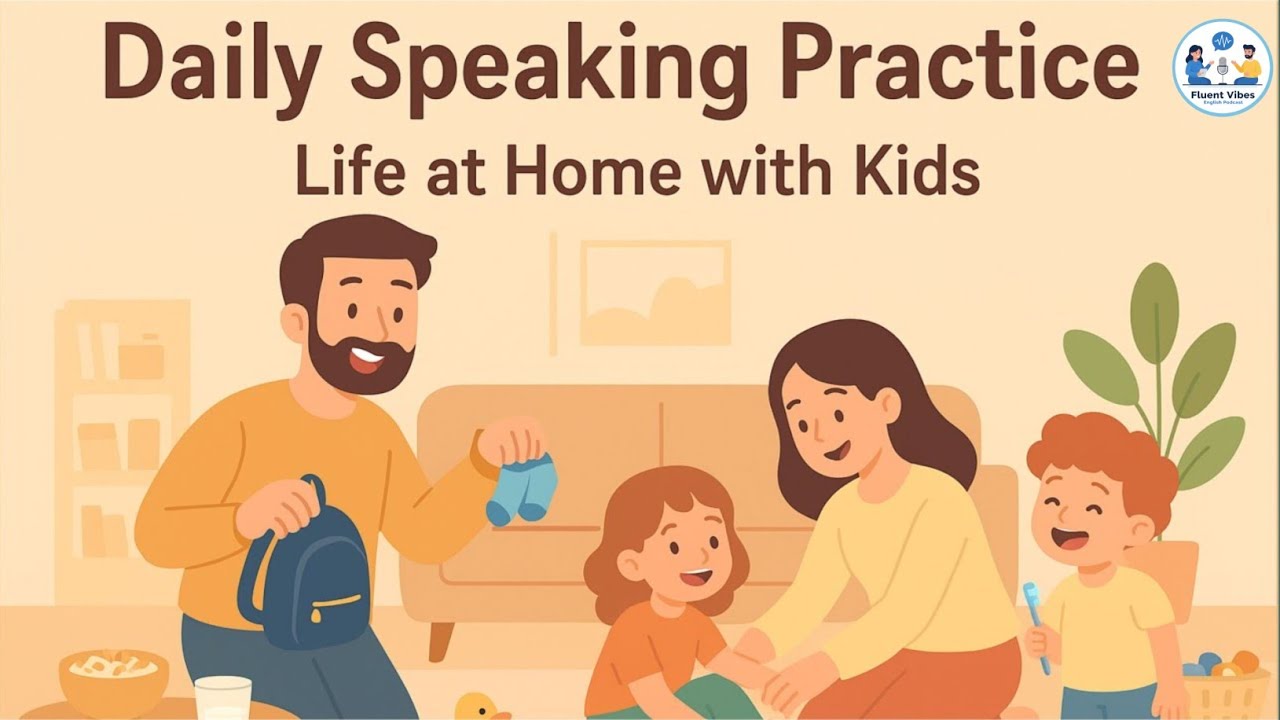 Real Life English Conversation Practice | Daily Routine with Kids in English | English Podcast