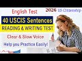 Practice English Reading and Writing Test - USCIS Official 40 Sentences US Citizenship Test 2026