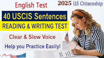Practice English Reading and Writing Test - USCIS Official 40 Sentences US Citizenship Test 2025