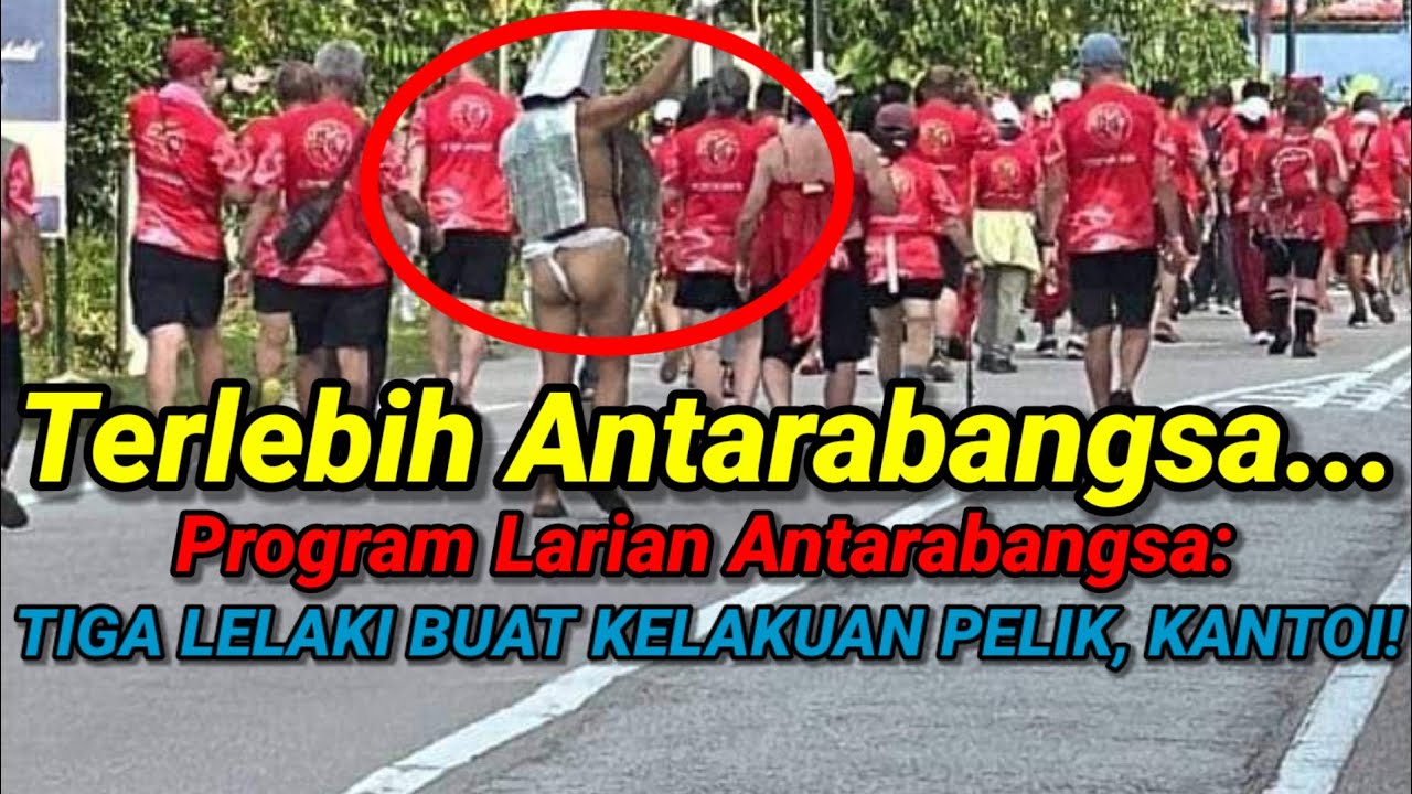 Larian Ramai Ramai Larian Antarabangsa Tapi Aksi Lucah? Gila Apa Dorang Ni! - YouTube