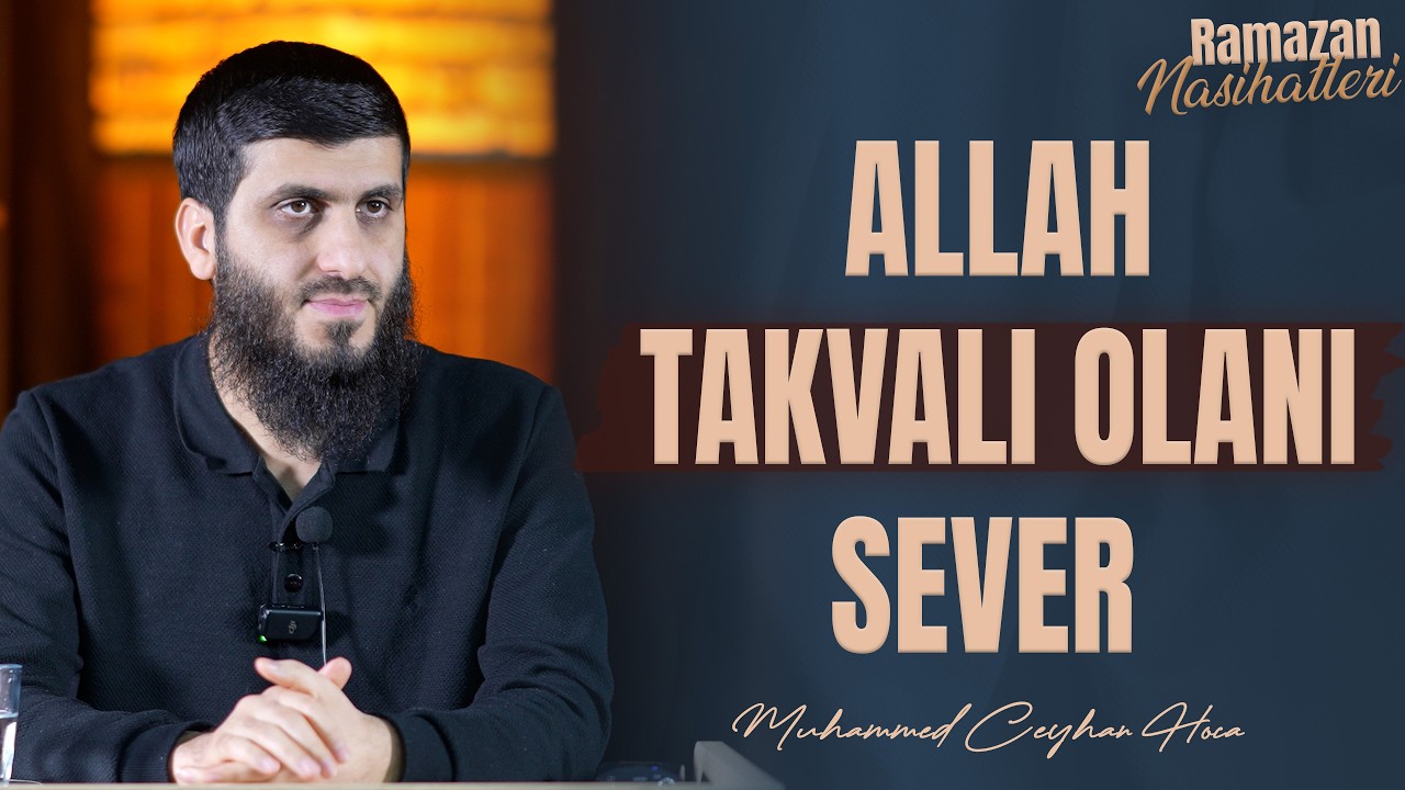 Allah Kimi Sever? | 7. Ders | Muhammed Ceyhan Hoca