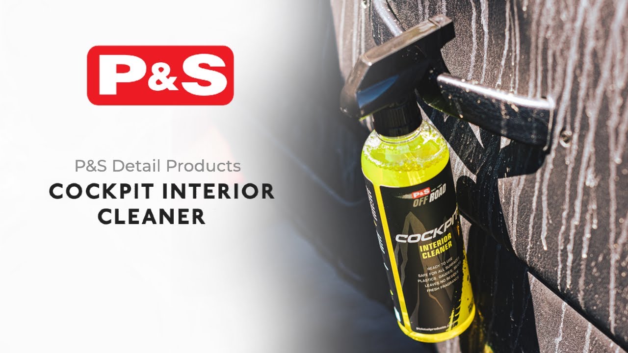 P&S Off-Road  Cockpit Interior Cleaner – Detailers Warehouse