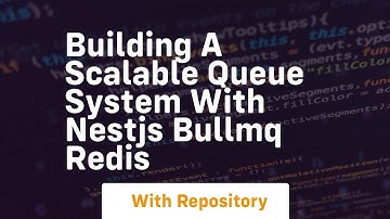 Building a scalable queue system with nestjs bullmq redis