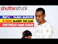 BARU 3 BULAN SUBMIT DI SHUTTERSTOCK 2 FOTO SUDAH LAKU TERJUAL, PORTOFOLIO MASIH SANGAT KURUS