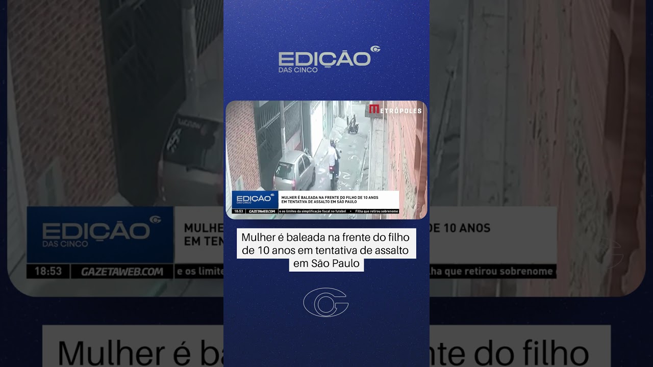 Mulher é baleada na frente do filho de 10 anos em tentativa de assalto em SP