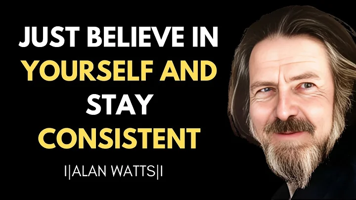 Just Believe in Yourself And Stay Consistent | Alan Watts Best Motivational Speech