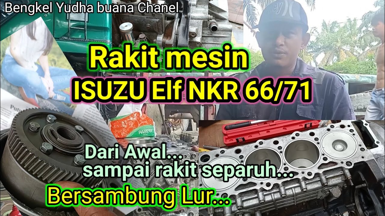 Perakitan mesin ISUZU Elf NKR 66/71 dari awal sampai bulat
