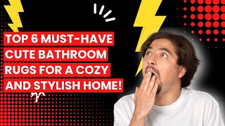 CUTE BATHROOM RUGS: Top 6 Must-Have Cute Bathroom Rugs for a Cozy and Stylish Home! 🥇