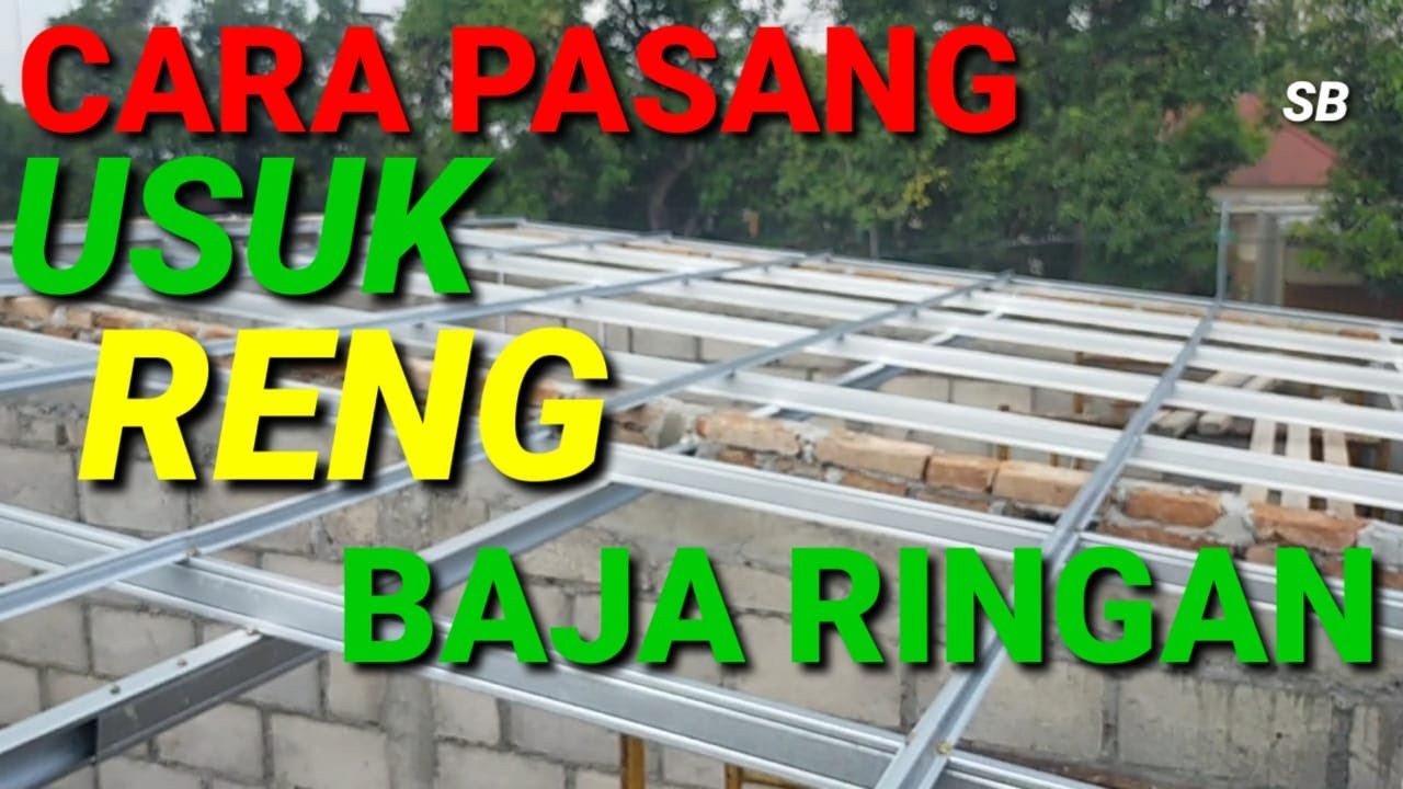 Cara Pasang Usuk Dan Reng Baja Ringan Memasang Usuk Baja Ringan