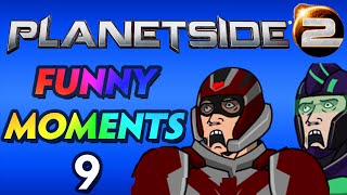 Planetside 2 Funny Moments & Fails 9