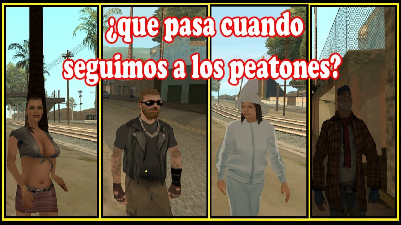GTA San Andreas ¿Que pasa cuando seguimos a los peatones? YouTube