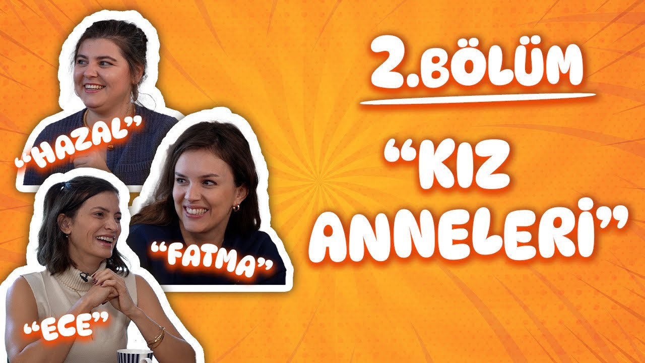 2. Bölüm / Kız anneleri vs. erkek anneleri