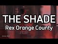 Rex Orange County - THE SHADE (Lyrics)