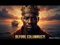 What If Africa Reached America First? The Evidence They Buried