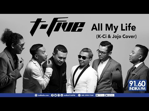 T-FIVE - ALL MY LIFE (K-CI & JoJo COVER) - INDIKA 9160 FM
