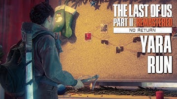 The Last of Us Part II Remastered NO RETURN GROUNDED  DAILY RUN (YARA) 09.15.2025 (4K) (60 FPS) (PC)
