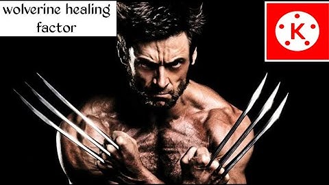 wolverine  healing factor  ! Teaser #Madewithkinemaster