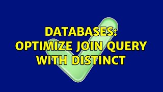 Databases: Optimize JOIN query with DISTINCT