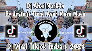 DJ AHAI NURLELA SUKA NYA BERLAGU MAMBO CHA CHA  | DJ NURLELA SOUND JEYTMJR VIRAL TIK TOK 2024 ‼️