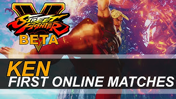 First Online Ken Matches! | Street Fighter V Beta