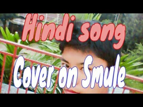 Hindi Song Cover on Smule