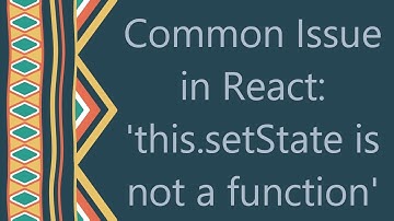 Common Issue in React: 