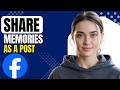 How to Share Memories as a Post on Facebook