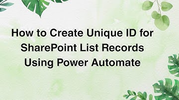 How to Create Unique ID for SharePoint List Records Using Power Automate