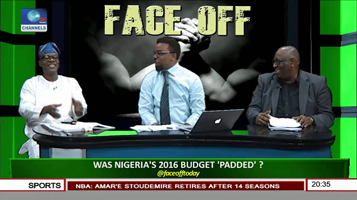 Face Off: Was Nigeria's 2016 Budget 'Padded' Pt 3