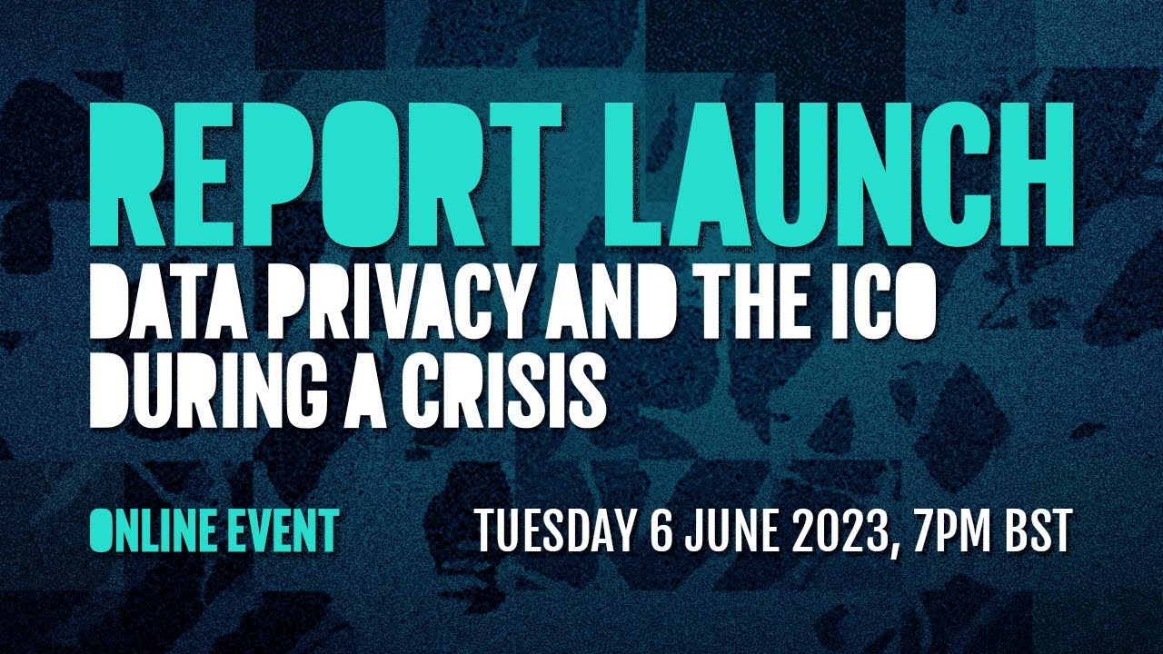 Report Launch Data Privacy and the ICO during a crisisLessons learned