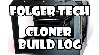 Folger Tech Cloner 3D Printer Build Log