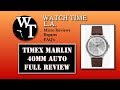 The Timex Marlin Automatic 40MM Full Review