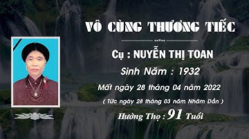 LỄ TANG CỤ NGUYỄN THỊ TOAN . SINH NĂM 1932 HƯỞNG THỌ 91 TUỔI . MỸ TÂN - MỸ LỘC - NAM ĐỊNH