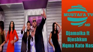 Djamaika ft Djoshkun - Nqma Kato Nas (HD) Resimi